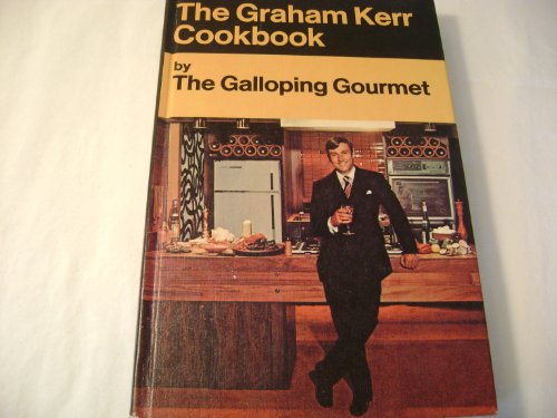 THE GRAHAM KERR COOKBOOK BY THE GALLOPING GOURMET B0055MXCTE Book Cover