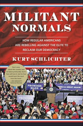 Militant Normals: How Regular Americans Are Rebelling Against the Elite to Reclaim Our Democracy