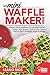 Cooking with the Mini Waffle Maker Machine: A Recipe Nerds Cookbook: For Individual Waffles, Paninis, Hash Browns, Pizza & Other Quick Dash on the Go Breakfast, Lunch, or Snacks