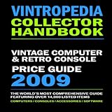  VINTROPEDIA - Vintage Computer & Retro Console Price Guide 2009