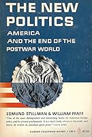 The New Politics: America and the End of the Postwar World B00AQ5DNMQ Book Cover