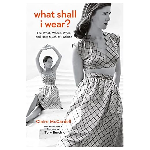 What Shall I Wear?: The What, Where, When, and How Much of Fashion, New Edition