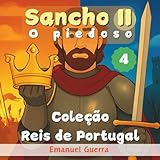4. Sancho II - O piedoso (Cole&Atilde;&sect;&Atilde;&pound;o Reis de Portugal) (Portuguese Edition)