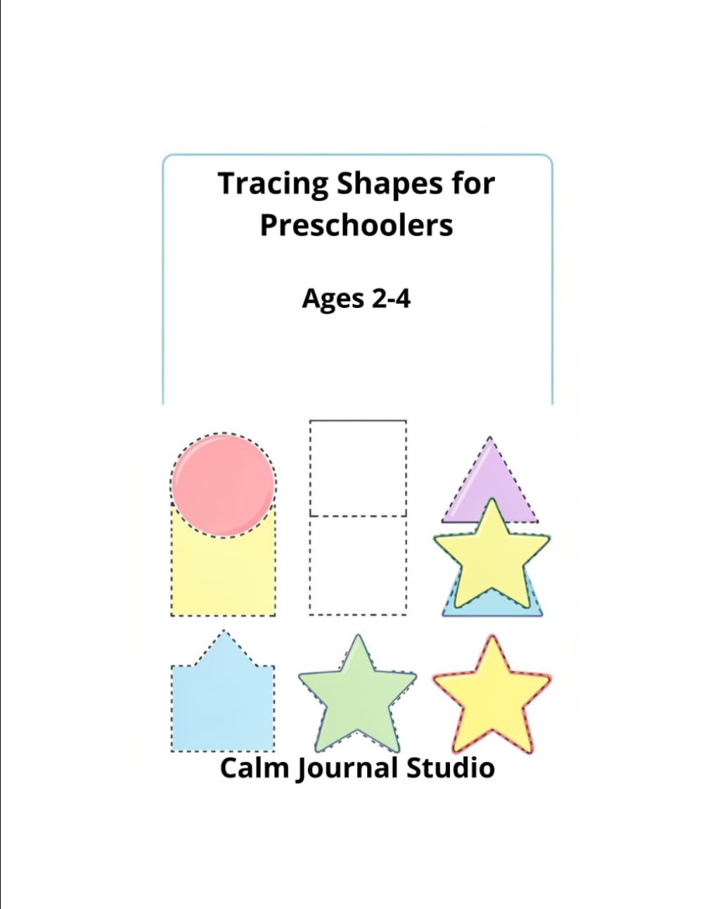 Tracing Shapes for Preschoolers Ages 2-4: Fun and Easy Shape Tracing Workbook for Toddlers and Preschool Kids