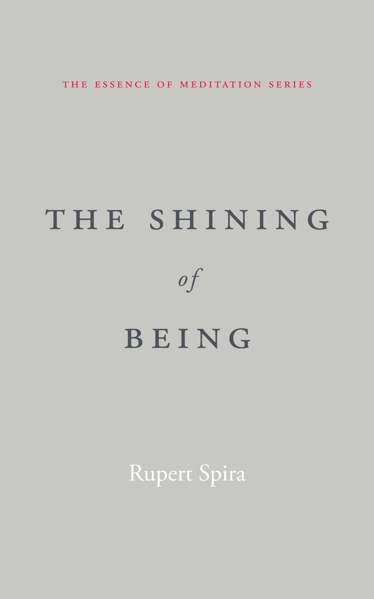 The Shining of Being (The Essence of Meditation Series)
