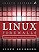 Linux Firewalls: Enhancing Security with nftables and Beyond: Enhancing Security with nftables and Beyond (4th Edition)