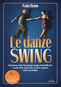 Vedi scheda su Amazon Le danze swing. Charleston, Lindy hop, Boogie woogie, Rockabilly jive e molte altre: quali sono, da dove vengono, come sono ballate. Con app