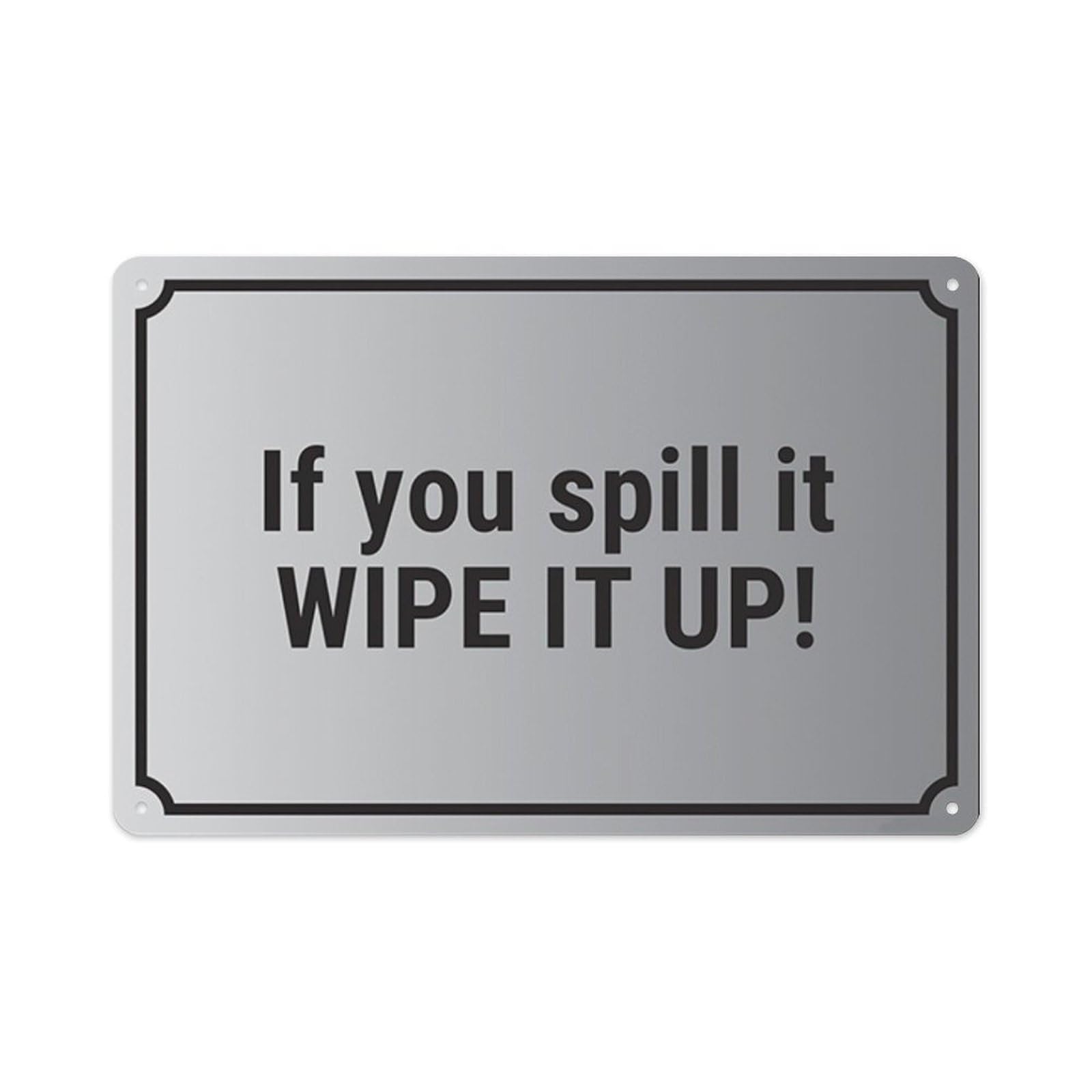 peiyeety If You Spill It, Wipe It Up! Aluminum Tin Warning Signs For Home Outdoor Garden 8X12 Inches