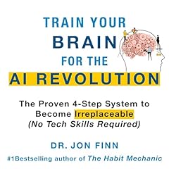 Train Your Brain for the AI Revolution Audiolibro Por Dr. Jon Finn arte de portada