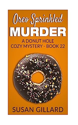 Oreo Sprinkled Murder: A Donut Hole Cozy Mystery - Book 22