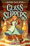 Glass Slippers (Sisters Ever After Book 2)