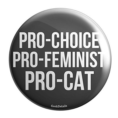 Geek Details Cat Lover Feminist Themed Pinback Button (Pro Cat)