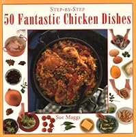 50 Fantastic Chicken Dishes (Step-by-step) 1859670318 Book Cover