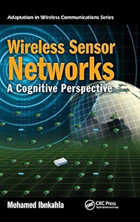 Wireless Sensor Networks: A Cognitive Perspective: 3 Wireless Sensor Networks: A Cognitive Perspective: 3 book cover