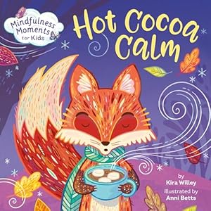 Mindfulness Moments for Kids: Hot C...