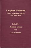 Laughter Unlimited: Essays on Humor, Satire, and the Comic (MONATSHEFTE OCCASIONAL VOLUMES)