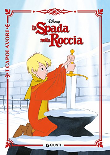 La spada nella roccia. Ediz. a color