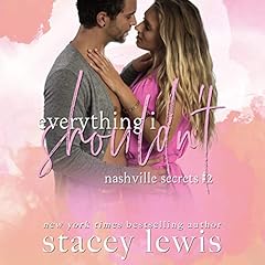 Everything I Shouldn't Audiobook By Stacey Lewis cover art