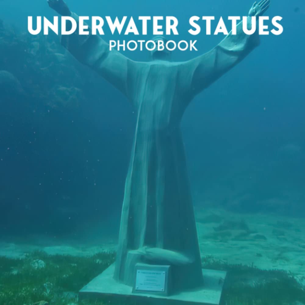 Underwater Statues Photobook: The Best Images Of Underwater Statues For Relaxation [Nature Collection]