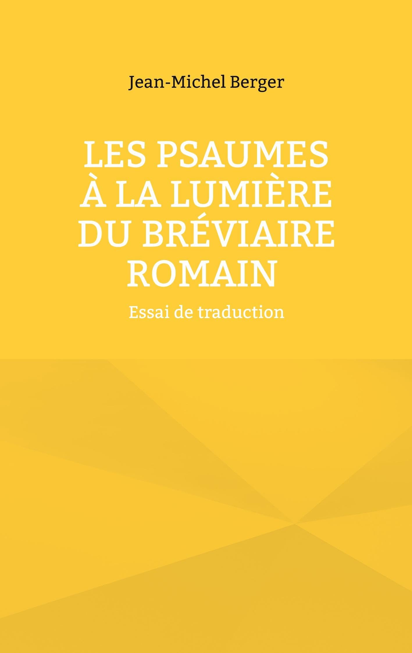 Les Psaumes à la lumière du Bréviaire romain: Essai de traduction