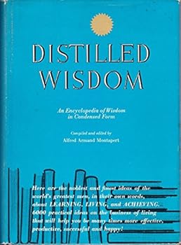 Hardcover Distilled Wisdom: An Encyclopedia of Wisdom in Condensed Form Book