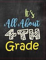 It's All About 4th Grade: Wide Ruled Composition Notebook Journal for Fourth Grade Girls and Boys (8.5 x 11)(120+ Pages) 1975900898 Book Cover