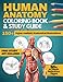 Human Anatomy Coloring Book and Study Guide: 150+ Hyper-Realistic Anatomical Illustrations, 50+ In-depth Anatomy and Physiology Study Guide Pages, and ... Medical, Nursing, and Healthcare Students.
