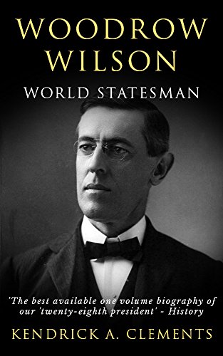 Woodrow Wilson: World Statesman