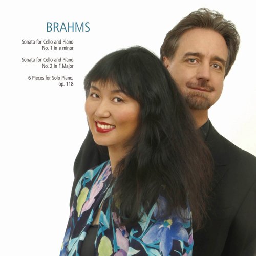 Brahms: Cello Sonatas and Six Pieces for Solo Piano, David Finckel and Wu Han [Audio CD]