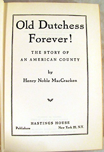 Old Dutchess Forever! Story of an American County [Unknown] B000NZBIGC Book Cover