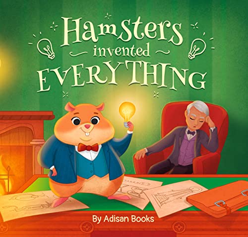 Hamsters Invented Everything