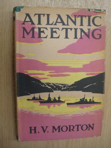 Atlantic meeting: An account of Mr. Churchill's... B0007IZJD8 Book Cover