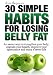 Weight Loss:  30 Simple Habits for Losing Belly Fat: An easier way to strengthen your body, upgrade your health, improve your appearance and enjoy a better ... (Armin Bergmann's 30 Simple Habits Book 1)