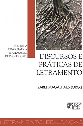 Discursos e práticas de letramento: pesquisa etnográfica e formação de professores