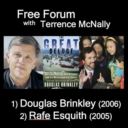 Episode 702: 1) DOUGLAS BRINKLEY(2006)-20th anni of Katrina, The Great Deluge 2) RAFE ESQUITH(2005)-Hobart Elementary’s young Shakespearians
