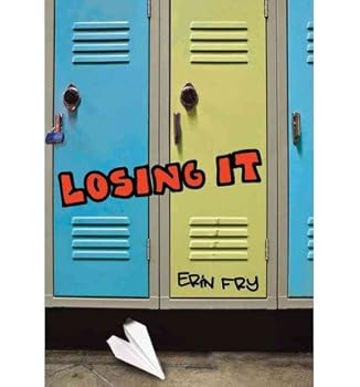 Hardcover [ [ [ Losing It [ LOSING IT ] By Fry, Erin ( Author )Sep-04-2012 Hardcover Book