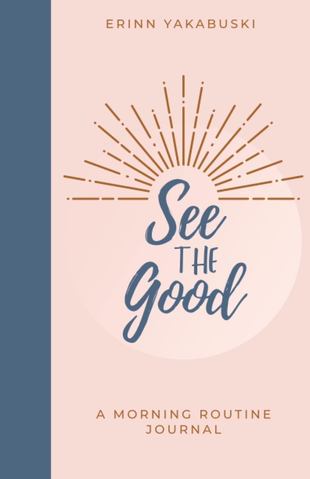 See The Good - A Morning Routine Journal