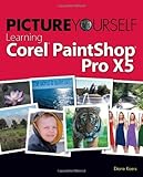 corel paintshop pro 2019 serial number  [(Picture Yourself Learning Corel PaintShop Pro X5 )] [Author: Diane Koers] [Feb-2013]