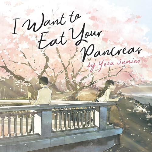 I Want to Eat Your Pancreas by Yoru Sumino episode artwork