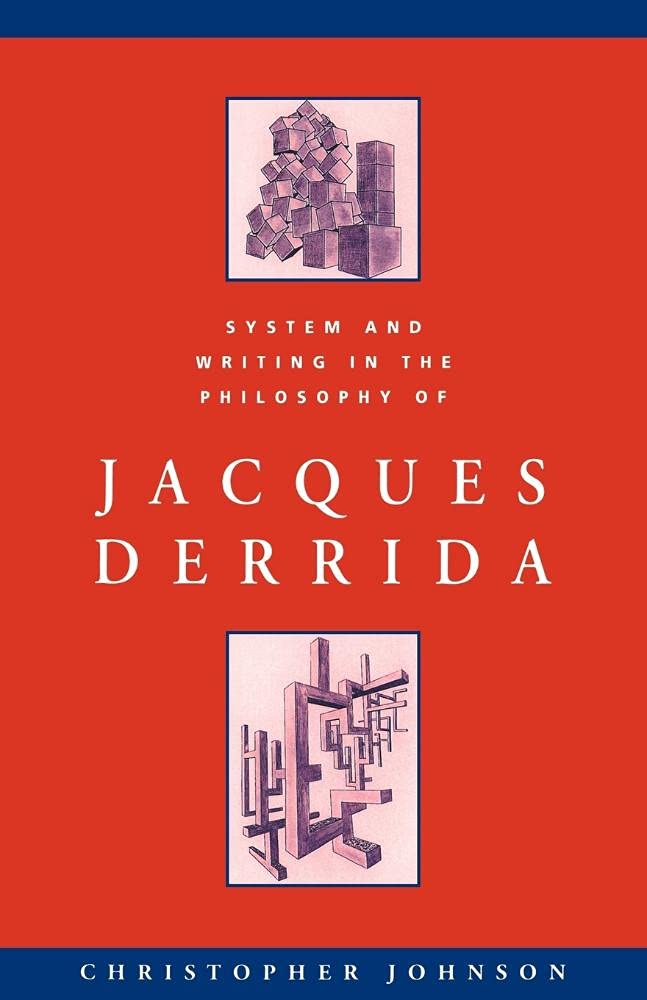 System and Writing in the Philosophy of Jacques Derrida Johnson Paperback