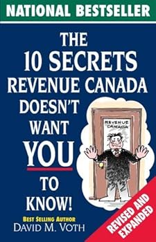 Paperback The 10 Secrets Revenue Canada Doesn't Want You to Know! Book