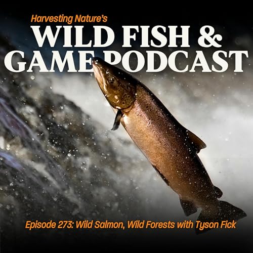 Episode 273: Wild Salmon, Wild Forests
