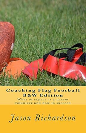 Coaching Flag Football B&W Edition: What to expect as a