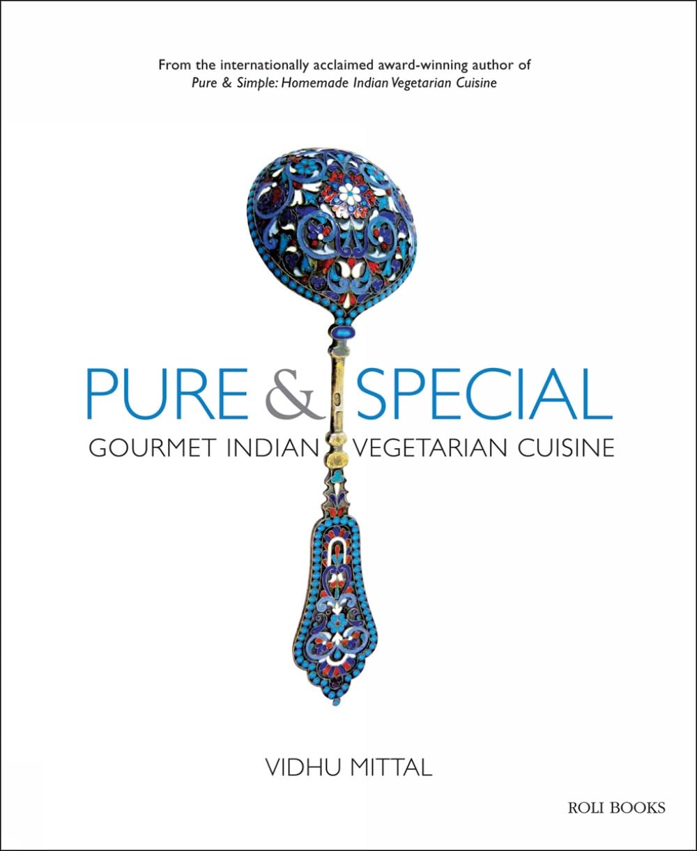 Pure and Special: Gourmet Indian Vegetarian Cuisine /anglais