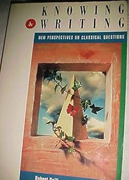 Paperback Knowing and Writing: New Perspectives on Classical Questions Book