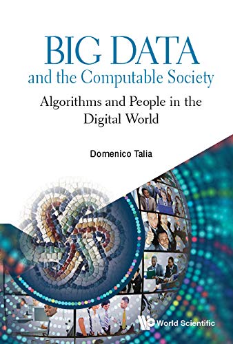 Big Data And The Computable Society: Algorithms And People In The Digital World (English Edition)