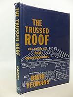 The Trussed Roof: Its History and Development 0859678741 Book Cover