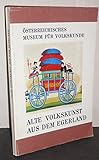  Alte Volkskunst aus dem Egerland. (= Katalog zur Ausstellung des Österreichischen Museum für Volkskunde).