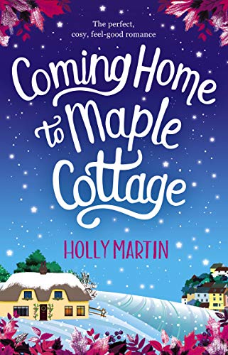 Télécharger Coming Home to Maple Cottage: The perfect cosy feel good romance (English Edition) Livre eBook France