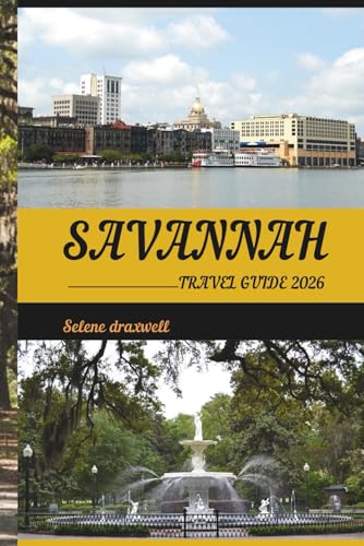 SAVANNAH TRAVEL GUIDE 2026: Discover Historic Streets, Southern Charm, and Local Secrets in Georgia’s Most Beautiful City
